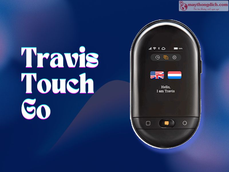 Máy Dịch Ngôn Ngữ Cầm Tay Travis Touch Go