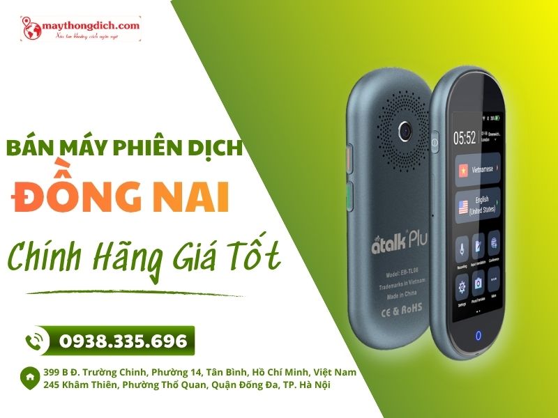 Bán Máy Phiên Dịch Ở Đồng Nai Chính Hãng Giá Tốt, Giao Nhanh Trong Ngày