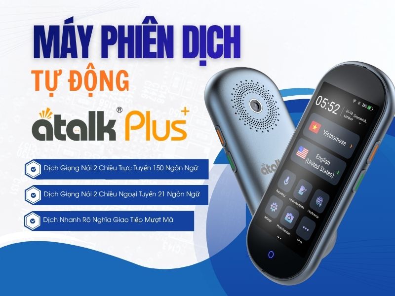 Máy Phiên Dịch Tự Động ATalk Plus+ Hưng Yên