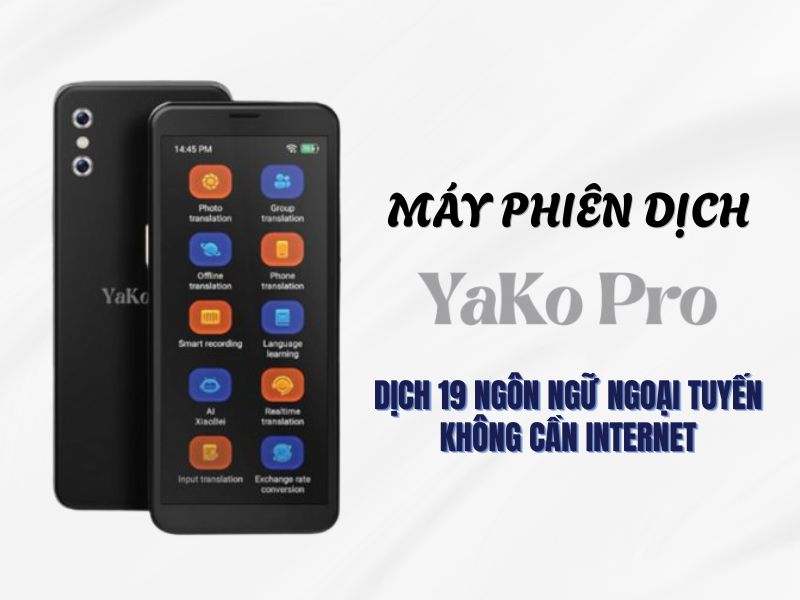 Máy Phiên Dịch 2 Chiều Yako Pro