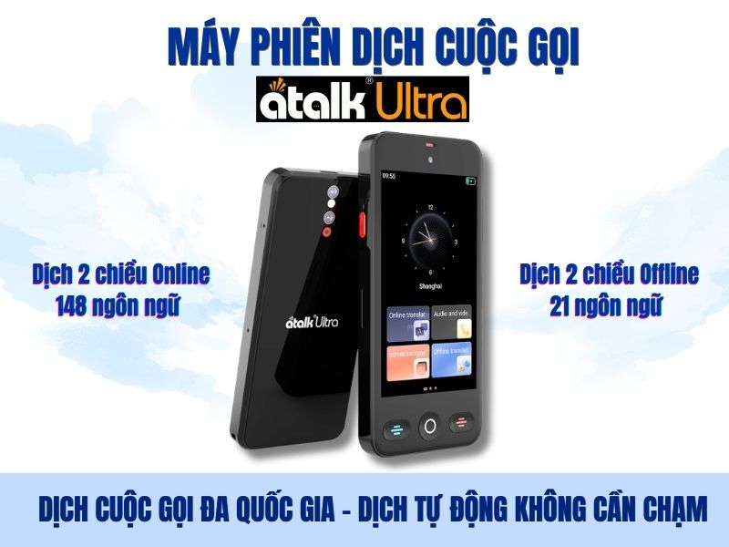 Máy Thông Dịch Cuộc Gọi Đa Quốc Gia ATalk Ultra - Hỗ Trợ Phiên Dịch 148 Ngôn Ngữ