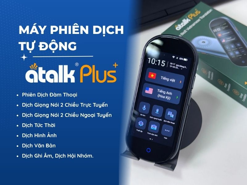 Máy Dịch Tự Động ATalk Plus+ Chính Hãng Ở Tây Ninh