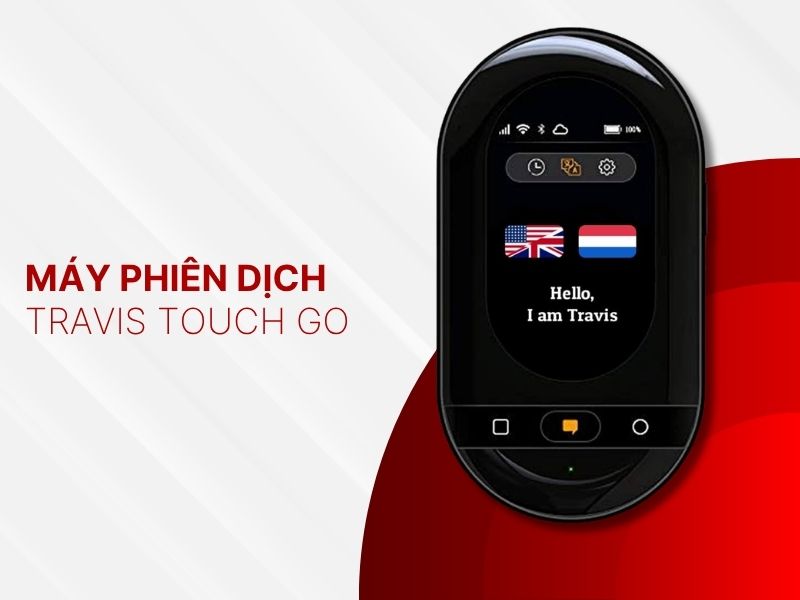 Máy Phiên Dịch 2 Chiều Travis Touch Go