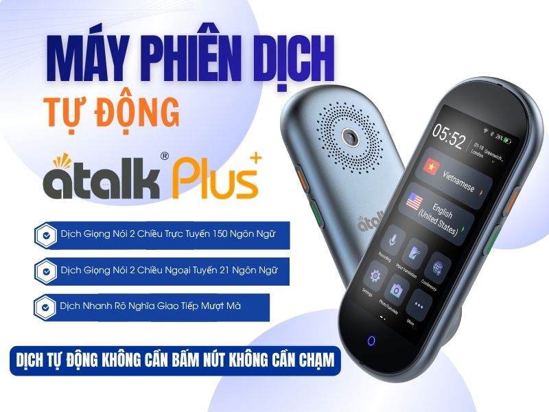 Máy Phiên Dịch ATalk Plus+ Không Cần Bấm Nút Không Cần Chạm