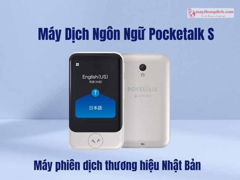Máy Dịch Ngôn Ngữ Pocketalk S