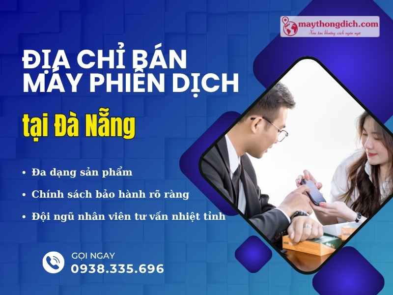 Địa chỉ bán máy phiên dịch tại Đà Nẵng Uy Tín