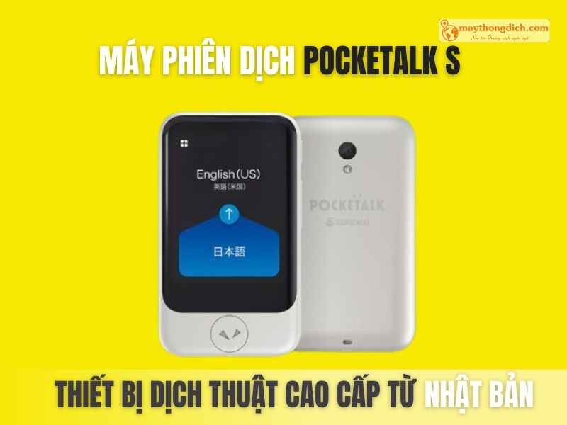 Máy Phiên Dịch Pocketalk S