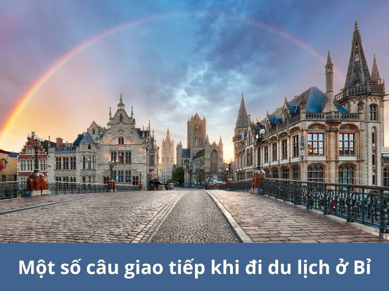 Một số câu giao tiếp khi đi du lịch ở Bỉ