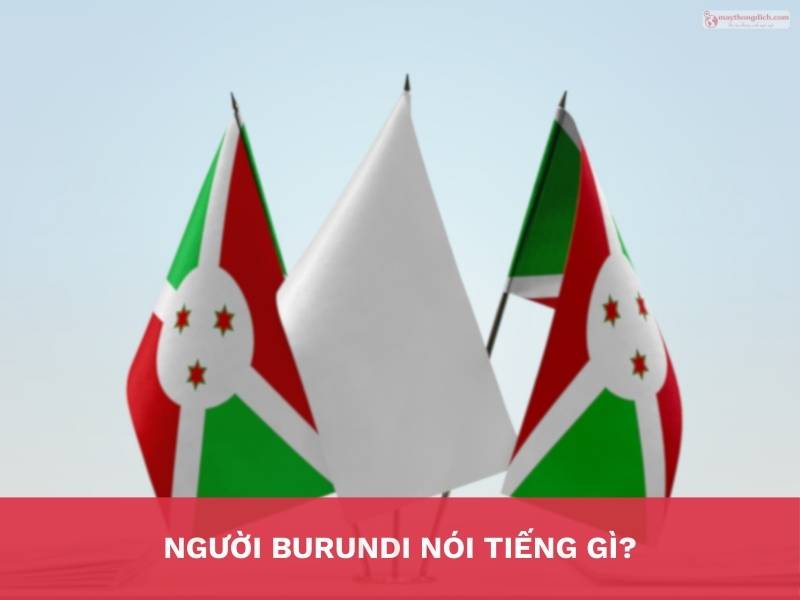 NGƯỜI BURUNDI NÓI TIẾNG GÌ?