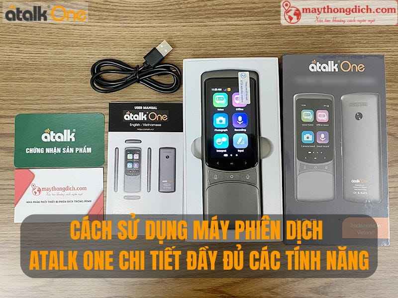 Cách sử dụng máy phiên dịch Atalk One chi tiết đầy đủ các tính năng