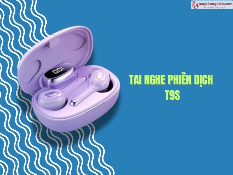 Tai Nghe Phiên Dịch Giọng Nói T9S
