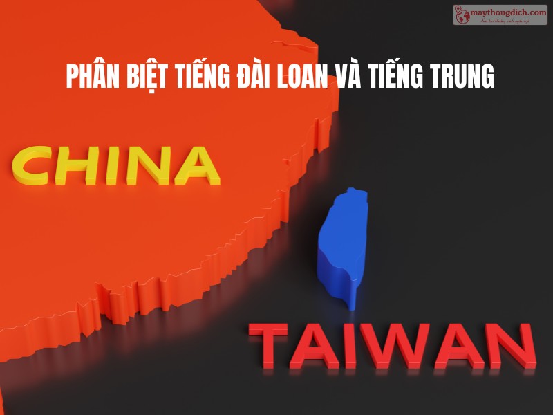 Phân biệt tiếng Đài Loan và tiếng Trung Quốc Phân biệt tiếng Đài Loan và tiếng Trung Quốc