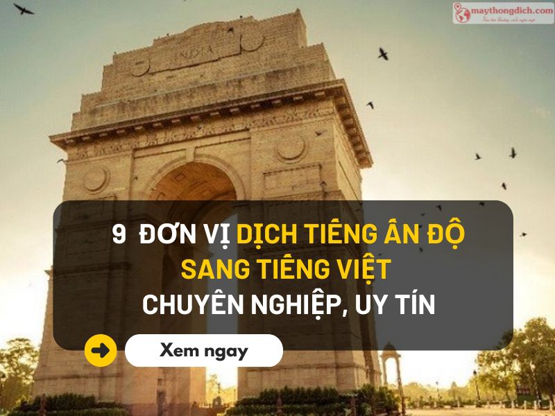 Top 9 Đơn Vị Dịch Tiếng Ấn Độ Sang Việt Nam Chuẩn Xác, Nhanh Chóng Top 9 Đơn Vị Dịch Tiếng Ấn Độ Sang Việt Nam Chuẩn Xác, Nhanh Chóng
