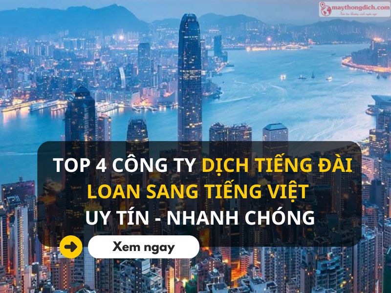 Top 4 đơn vị dịch tiếng Đài Loan sang tiếng Việt uy tín - chất lượng Top 4 đơn vị dịch tiếng Đài Loan sang tiếng Việt uy tín - chất lượng