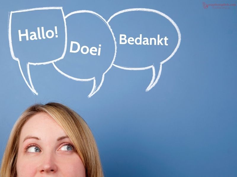 Một số câu giao tiếp phổ biến ở Hà Lan Một số câu giao tiếp phổ biến ở Hà Lan