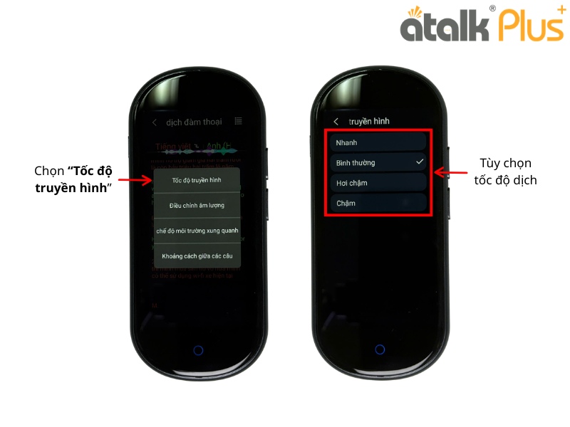 Cách Tùy Chỉnh Tốc Độ Phiên Dịch Của Tính Năng Dịch Đàm Thoại Trên Máy Dịch ATalk Plus+