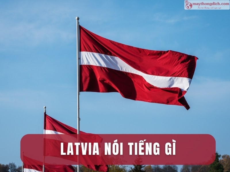 Latvia Nói Tiếng Gì