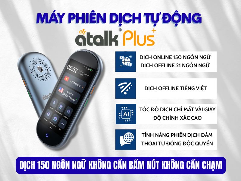 Máy Phiên Dịch Tiếng Việt Cao Cấp ATalk Plus+