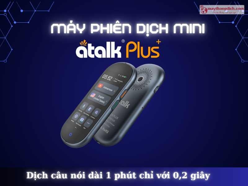 Máy phiên dịch mini ATalk Plus+