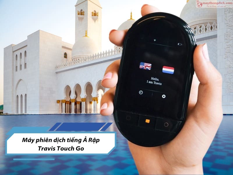 Máy dịch tiếng Ả Rập Travis Touch Go