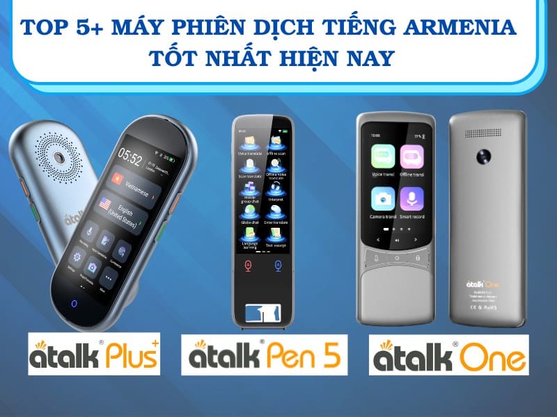 Các loại máy dịch tiếng Armenia phổ biến nhất