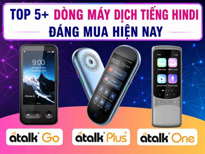 các máy phiên dịch tiếng Hindi chuẩn nhất các máy phiên dịch tiếng Hindi chuẩn