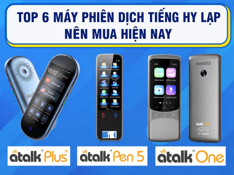 Các dòng máy phiên dịch tiếng Hy Lạp Hot hiện nay