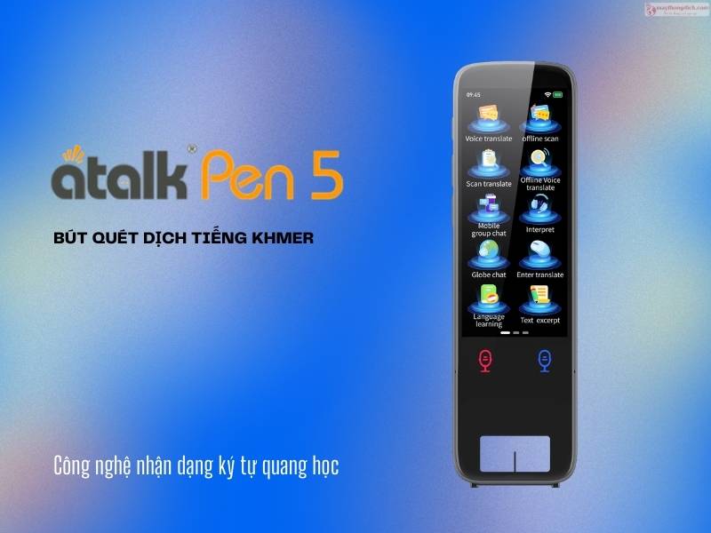 Bút quét dịch tiếng Khmer Atalk Pen 5 Bút quét dịch tiếng Khmer Atalk Pen 5