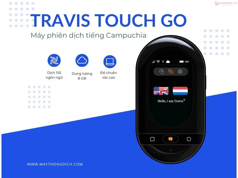 Máy phiên dịch tiếng Campuchia Travis Touch Go Máy phiên dịch tiếng Campuchia Travis Touch Go