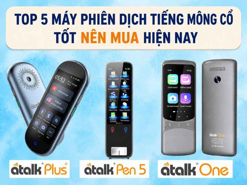 Những dòng máy phiên dịch tiếng Mông Cổ hot