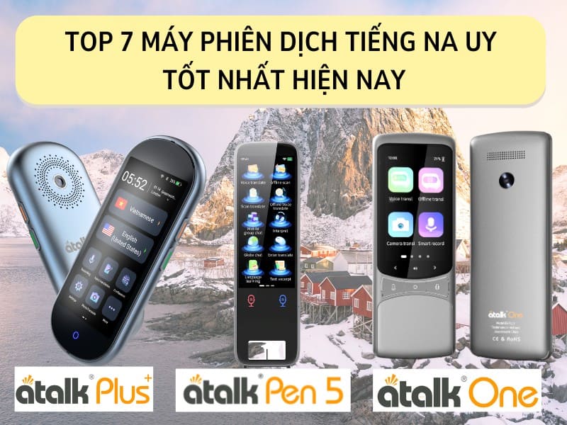 các dòng máy phiên dịch tiếng Na Uy các dòng máy phiên dịch tiếng Na Uy