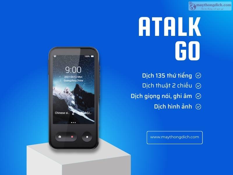 Máy Phiên Dịch Đa Ngôn Ngữ - Atalk Go Máy Phiên Dịch Đa Ngôn Ngữ - Atalk Go