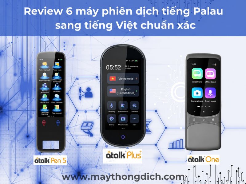 6 máy phiên dịch tiếng Palau sang tiếng Việt 