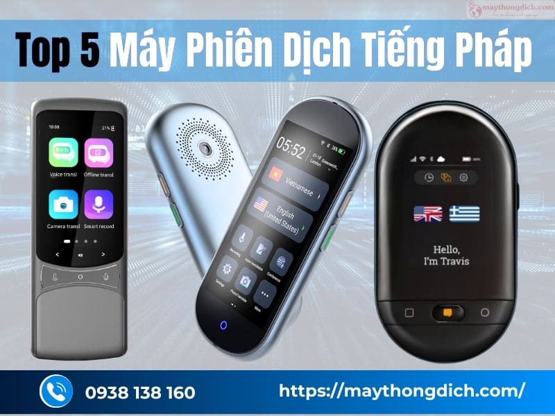 Top 5 máy phiên dịch tiếng Pháp tốt Top 5 máy phiên dịch tiếng Pháp tốt