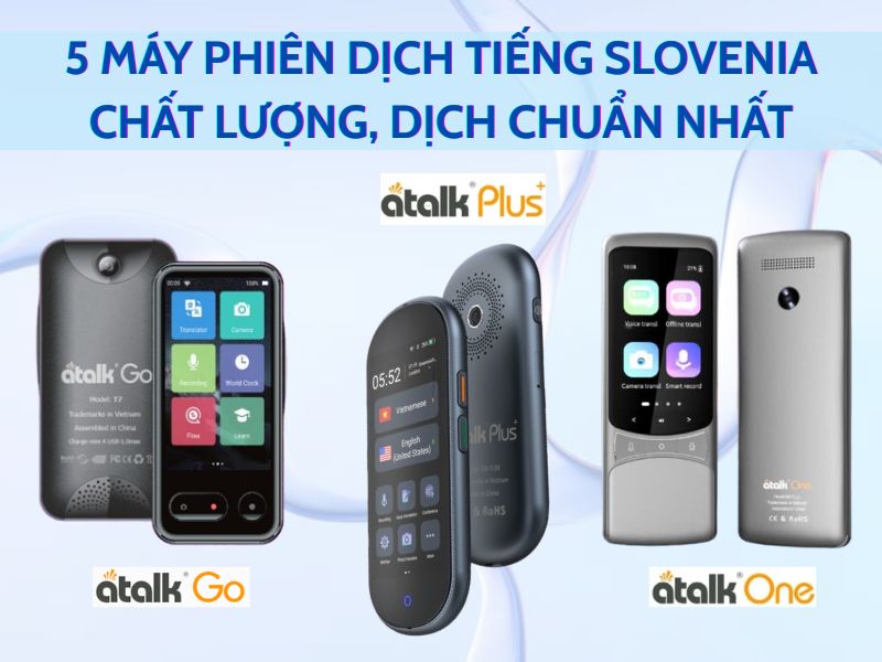 5 Máy Phiên Dịch Tiếng Slovenia Hot Nhất Hiện Nay