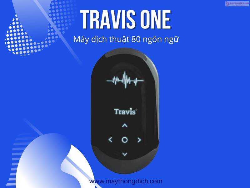 Máy dịch thuật 80 ngôn ngữ Travis One