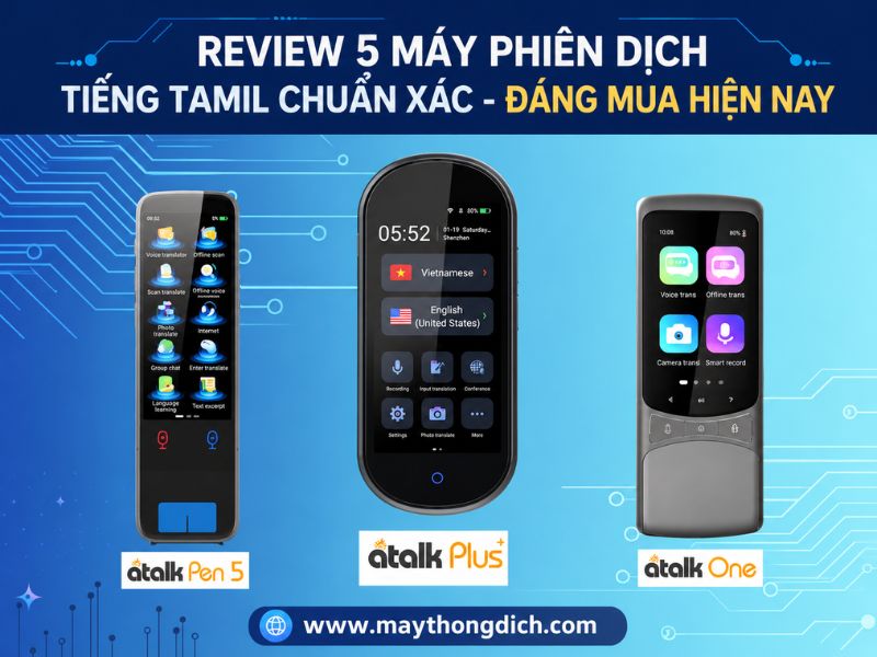 Review năm máy phiên dịch tiếng Tamil rõ nghĩa