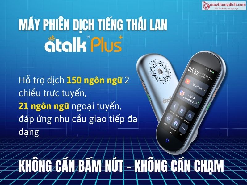 Máy phiên dịch tiếng Thái Lan Atalk Plus+