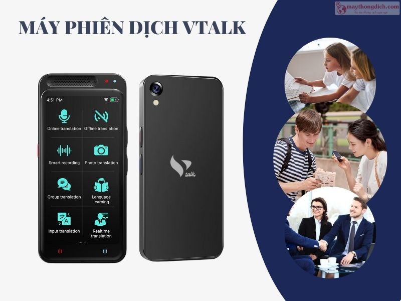 Giới Thiệu Tổng Quan Về Máy Phiên Dịch Cầm Tay Vtalk