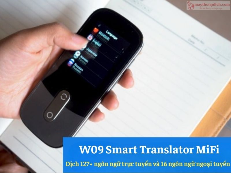 Máy dịch cầm tay W09 Smart Translator MiFi có khả năng dịch đa ngôn ngữ