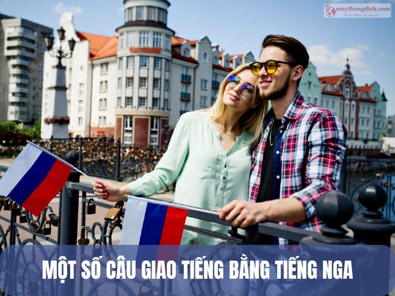 Những câu giao tiếp cơ bản bằng tiếng Nga Những câu giao tiếp cơ bản bằng tiếng Nga