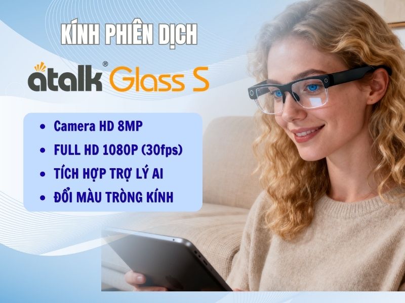 Thông Số Của Kính Phiên Dịch ATalk Glass S