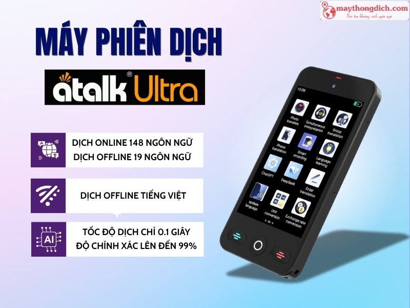 ATalk Ultra Hỗ Trợ Dịch Giọng Nói 2 Chiều Online và Offline