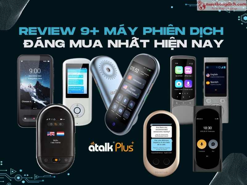 Review 9+ Máy Phiên Dịch Đáng Mua Nhất hiện nay