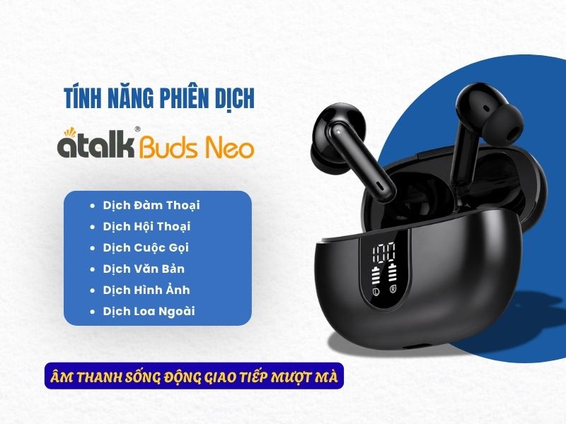 Các Tính Năng Phiên Dịch Của Tai Nghe ATalk Buds Neo