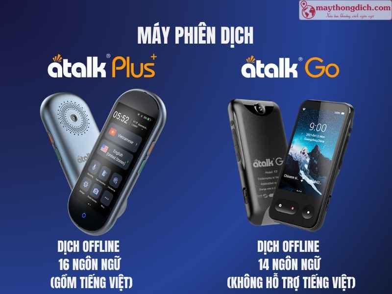 So sánh khả năng dịch Offline trên máy phiên dịch ATalk Plus+ và ATalk Go