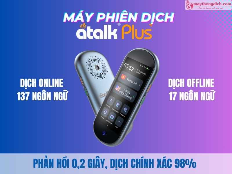 Máy phiên dịch ATalk Plus+ - Phiên bản mới