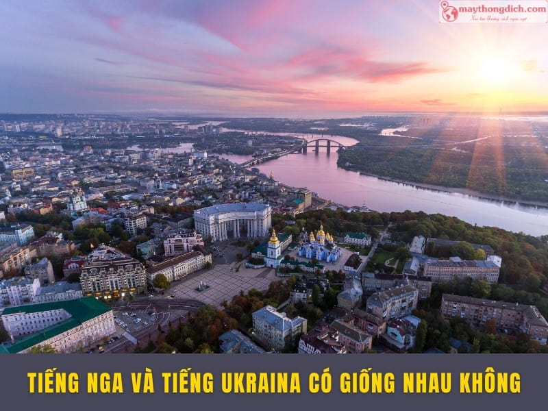 Tiếng Nga Và Tiếng Ukraina Có Giống Nhau Không