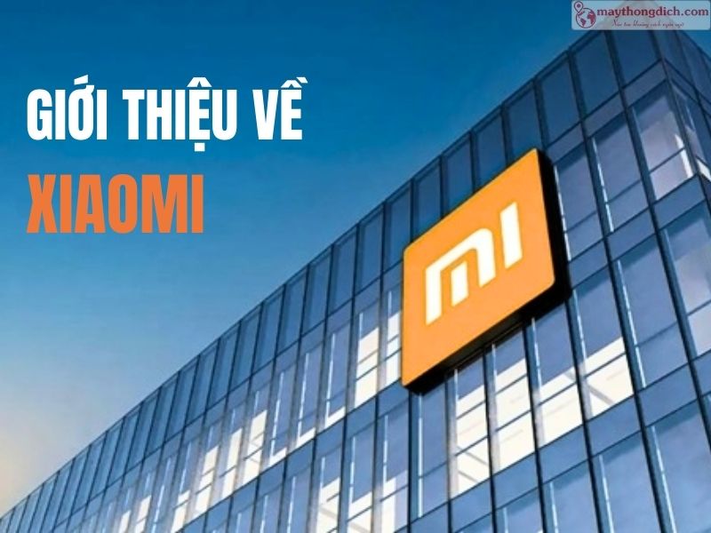 Tìm hiểu về thương hiệu máy phiên dịch 2 chiều Xiaomi Trung Quốc