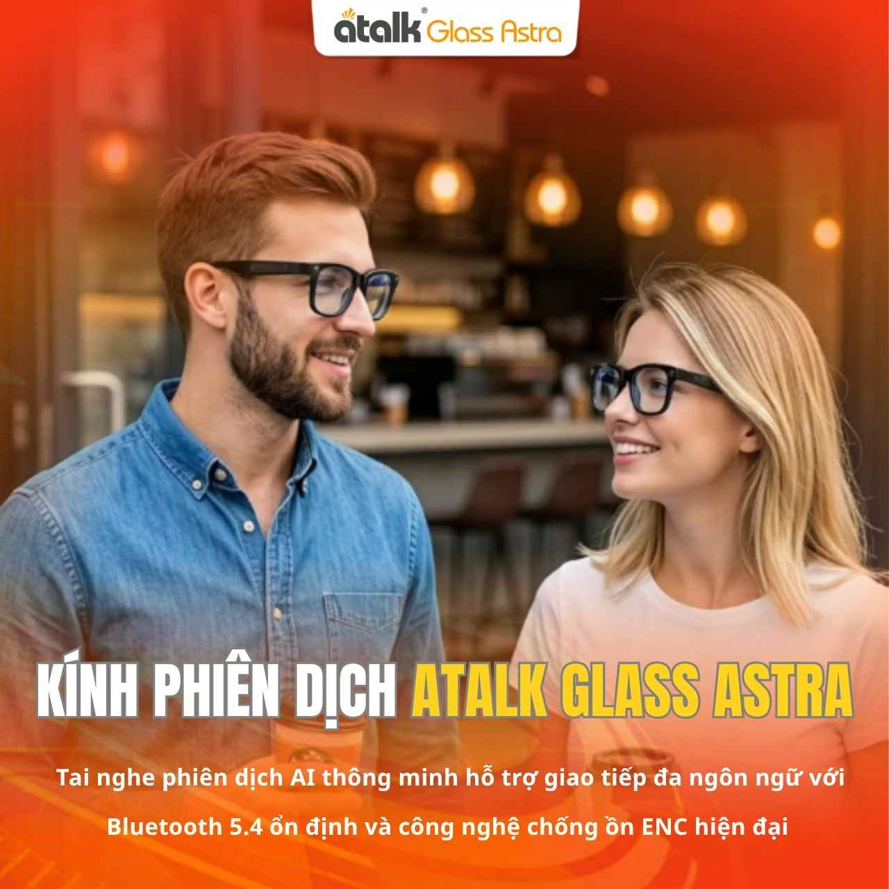 Kính Phiên Dịch ATalk Glass Astra Có Loa Hở Chống Ồn ENC